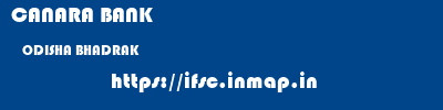 CANARA BANK  ODISHA BHADRAK    ifsc code